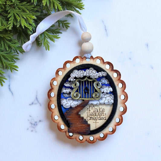 Make Heaven Crowded Christmas Ornament